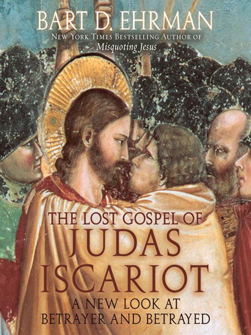 Title details for The Lost Gospel of Judas Iscariot by Bart D. Ehrman - Wait list